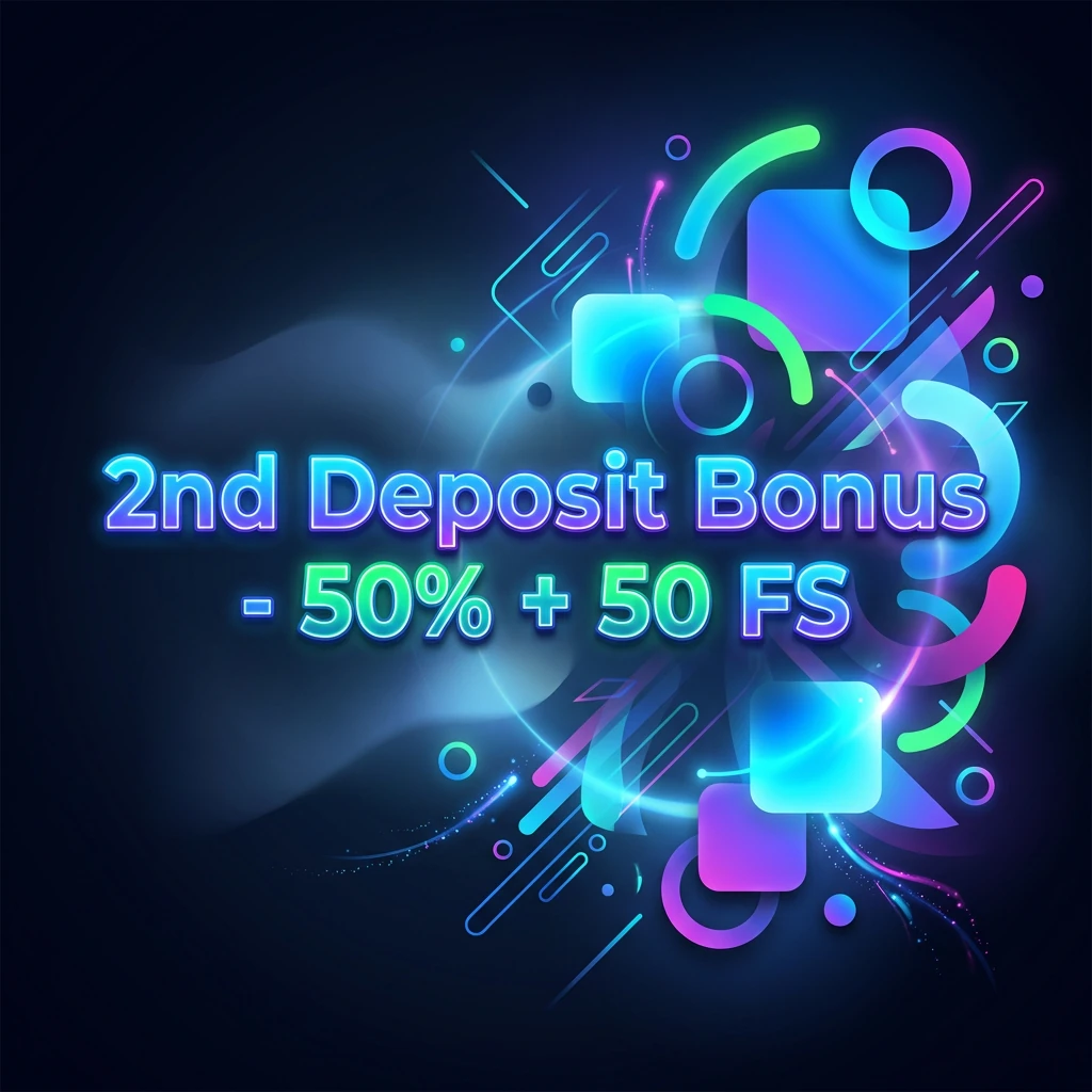 2nd Deposit Bonus - 50% + 50 FS